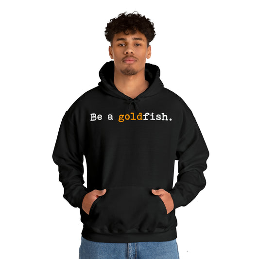 Be a Goldfish Black Hoodie