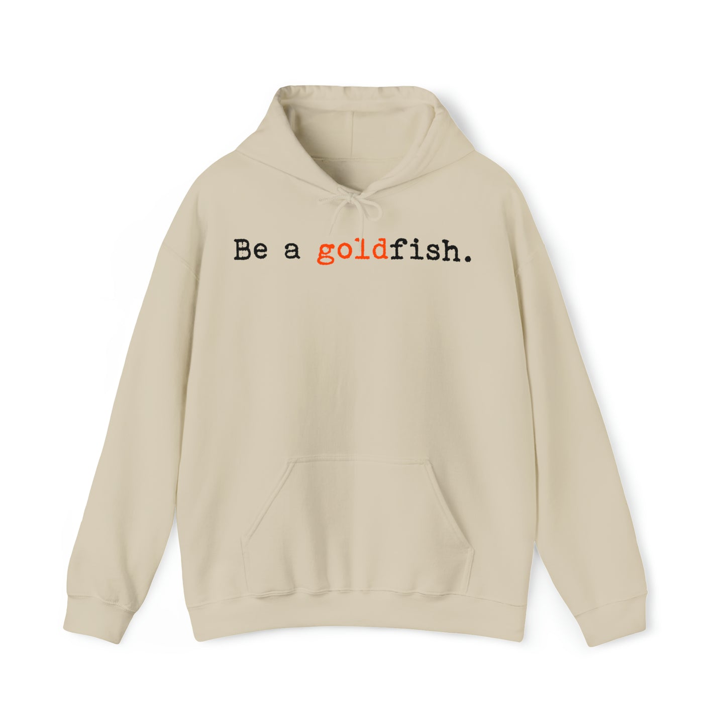 Be a Goldfish Sand Hoodie