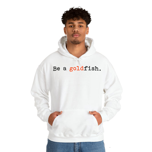 Be a Goldfish White Hoodie